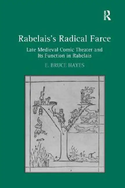 Buy Rabelais's Radical Farce (English, E. Bruce Hayes) โ BookShops.in