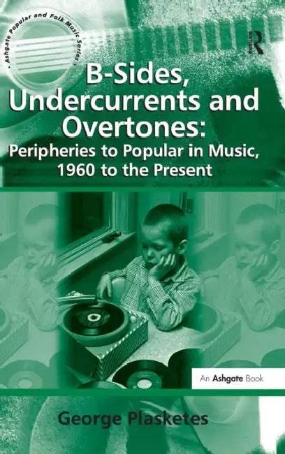 Buy B-Sides, Undercurrents and Overtones (English, George Plasketes) — BookShops.in