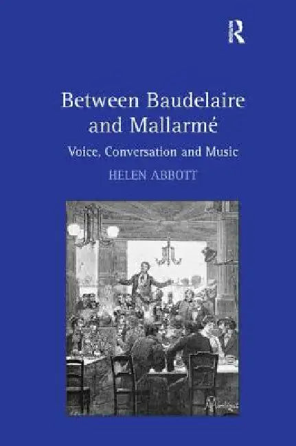 Buy Between Baudelaire and Mallarmé (English, Helen Abbott) — BookShops.in