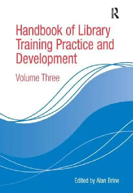 Buy Handbook of Library Training Practice and Development (English, Alan Brine) — BookShops.in