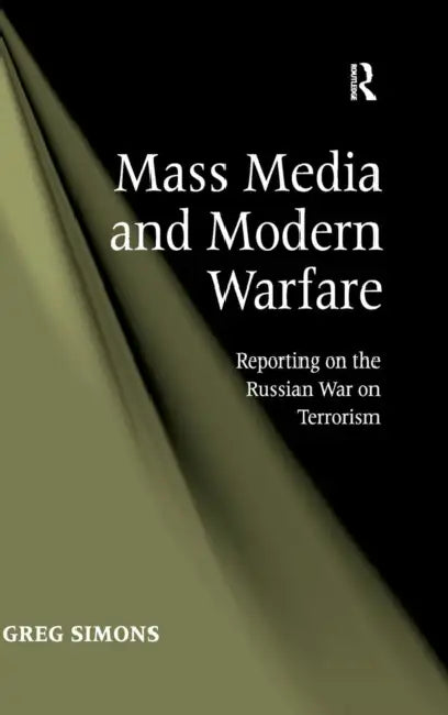 Buy Mass Media and Modern Warfare (English, Greg Simons) — BookShops.in