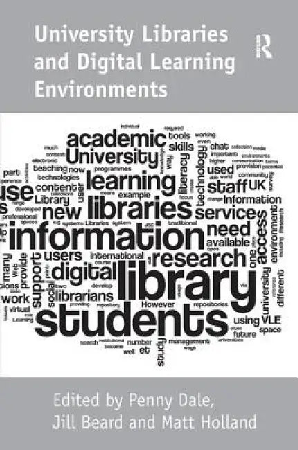 Buy University Libraries And Digital Learning Environments (English, Jill Beard | Penny Dale) — BookShops.in