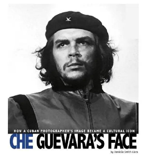 Buy Che Guevara's Face (English, Danielle Smith-Llera) — BookShops.in