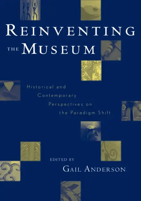 Buy Reinventing the Museum (English, Gail Anderson) — BookShops.in