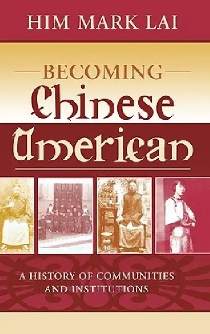 Buy Becoming Chinese American (English, Him Mark Lai | Madeline Hsu | Him Mark Lai) — BookShops.in