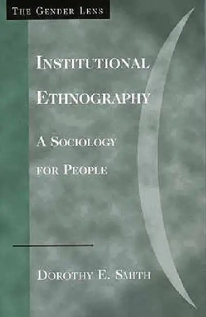 Buy Institutional Ethnography (English, Dorothy E. Smith) — BookShops.in