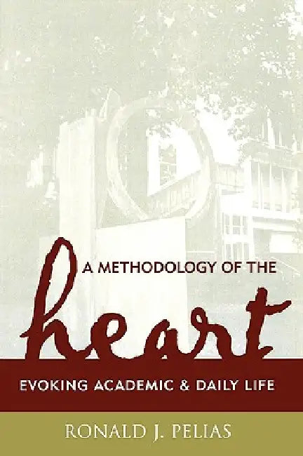 Buy A Methodology of the Heart (English, Ronald J. Pelias) — BookShops.in