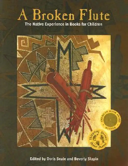 Buy Broken Flute (English, Doris Seale | Beverly Slapin | Marlene R. Atleo) — BookShops.in