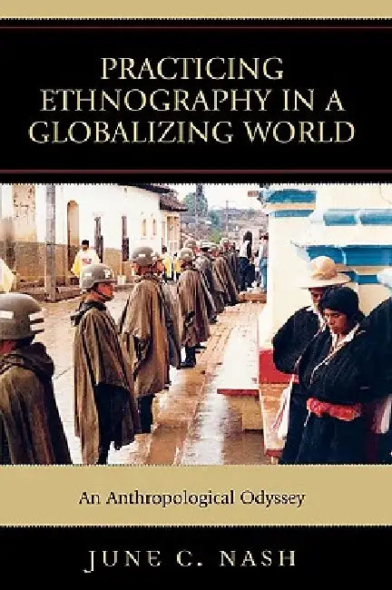 Buy Practicing Ethnography in a Globalizing World (English, June C. Nash) — BookShops.in