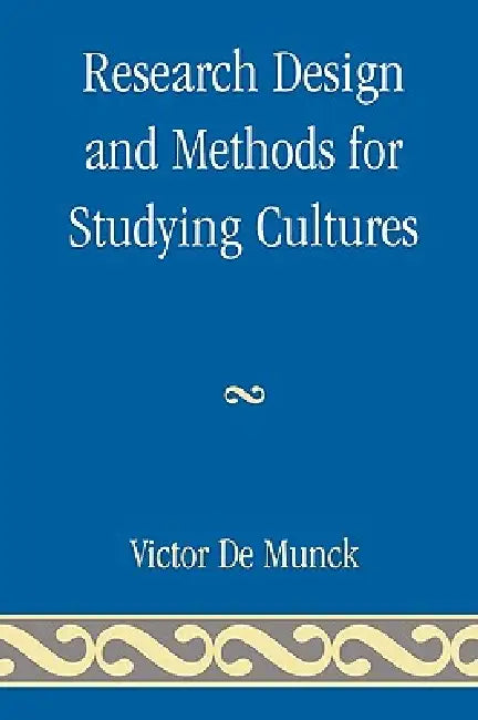 Buy Research Design and Methods for Studying Cultures (English, Victor De Munck) — BookShops.in