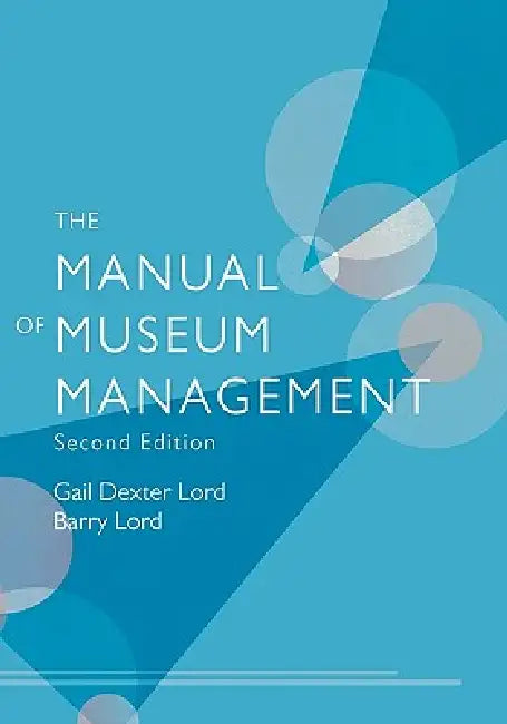 Buy Manual of Museum Management (English, Gail Dexter Lord | Barry Lord | Georgina Bath) — BookShops.in