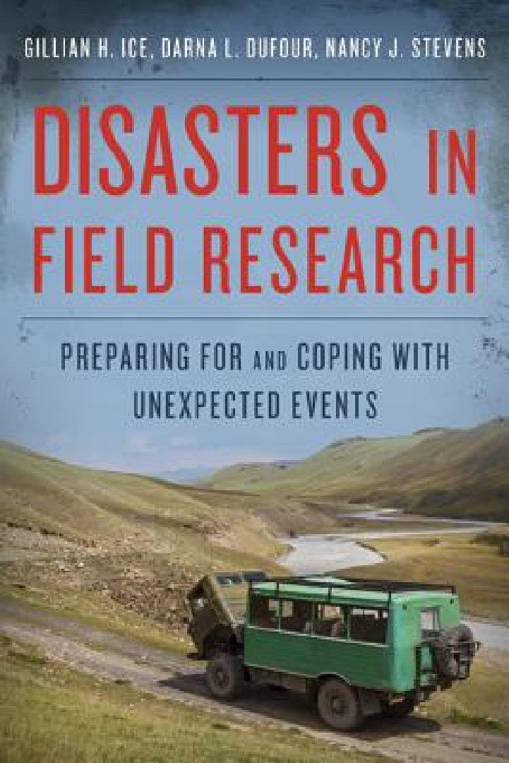 Buy Disasters in Field Research (English, Gillian H. Ice | Darna L. Dufour | Nancy J. Stevens) — BookShops.in