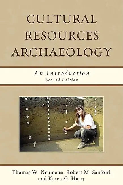 Buy Cultural Resources Archaeology (English, Thomas W. Neumann | Robert M. Sanford | Karen G. Harry) — BookShops.in