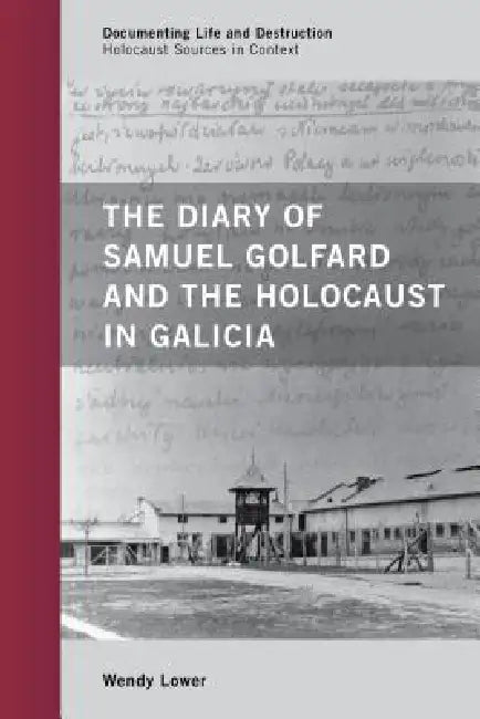 Buy Diary of Samuel Golfard and the Holocaust in Galicia (English, Wendy Lower) — BookShops.in