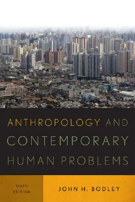 Buy Anthropology and Contemporary Human Problems (English, John H. Bodley) — BookShops.in