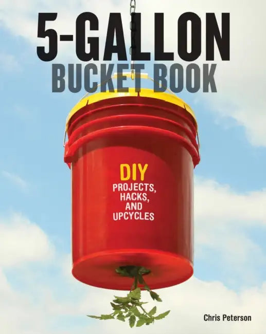 Buy 5-Gallon Bucket Book (English, Chris Peterson) β BookShops.in