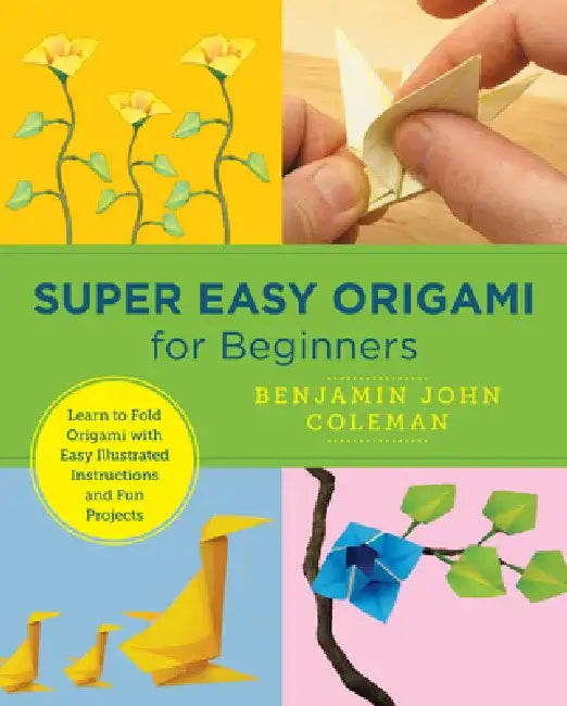 Buy Super Easy Origami for Beginners (English, Benjamin John Coleman) — BookShops.in
