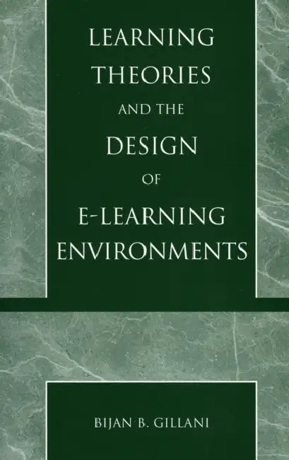 Buy Learning Theories and the Design of E-Learning Environments (English, Bijan B. Gillani) — BookShops.in