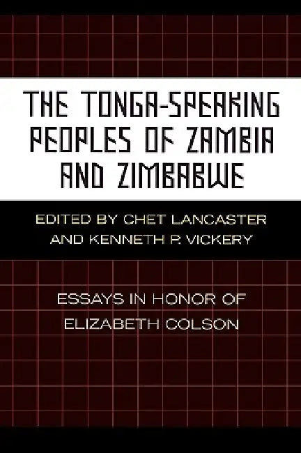 Buy The Tonga-Speaking Peoples of Zambia and Zimbabwe (English, Chet Lancaster | Kenneth P. Vickery) — BookShops.in