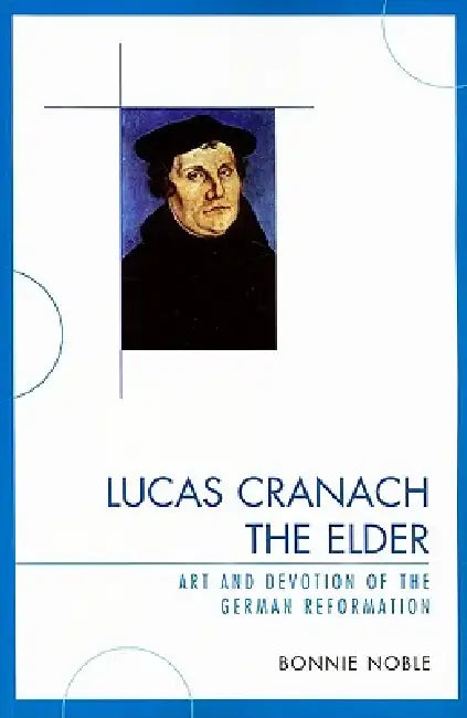 Buy Lucas Cranach the Elder (English, Bonnie Noble) — BookShops.in