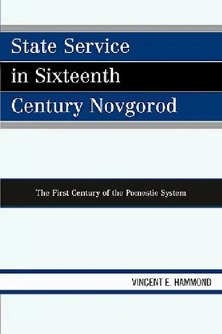 Buy State Service in Sixteenth Century Novgorod (English, Vincent E. Hammond) — BookShops.in