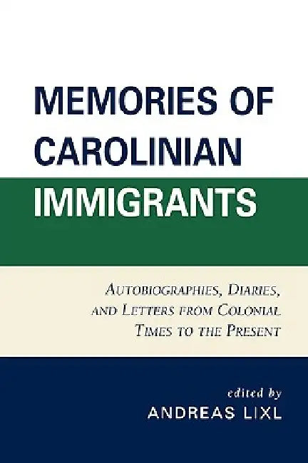 Buy Memories of Carolinian Immigrants (English, Andreas LIXL) — BookShops.in