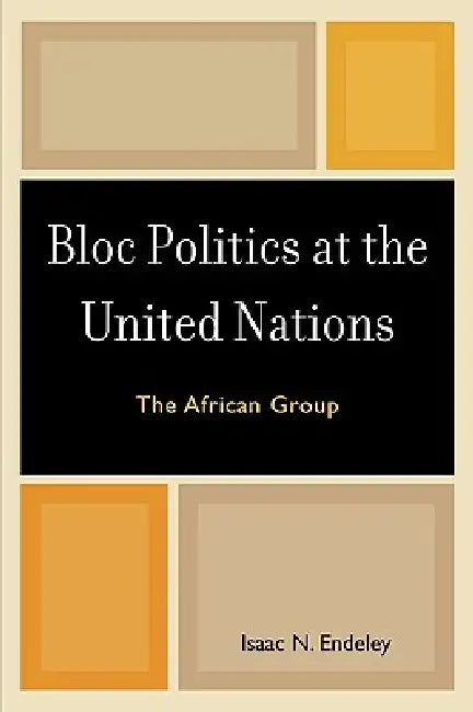 Buy Bloc Politics at the United Nations (English, Isaac N. Endeley) — BookShops.in