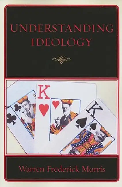 Buy Understanding Ideology (English, Warren Frederick Morris) — BookShops.in