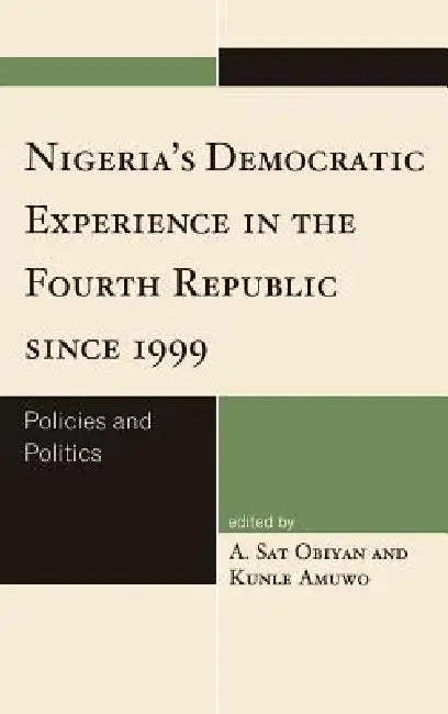 Buy Nigeria's Democratic Experience in the Fourth Republic since 1999 (English, A. Sat Obiyan | Kunle Amuwo) — BookShops.in