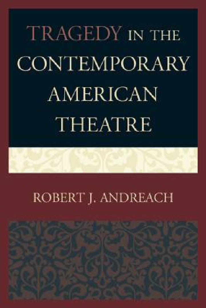 Buy Tragedy in the Contemporary American Theatre (English, Robert J. Andreach) — BookShops.in