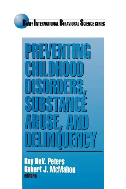 Buy Preventing Childhood Disorders, Substance Abuse, and Delinquency (English, Ray Dev Peters | Robert J. McMahon) — BookShops.in