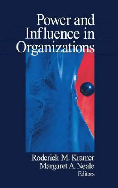 Buy Power and Influence in Organizations (English, Roderick M. Kramer | Margaret A. Neale) — BookShops.in