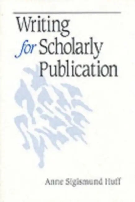 Buy Writing for Scholarly Publication (English, Anne Sigismund Huff) — BookShops.in