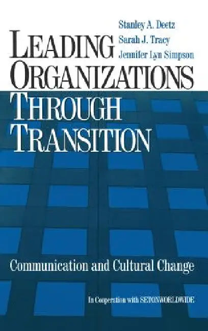 Buy Leading Organizations through Transition (English, Stanley a. Deetz | Sarah J. Tracy | Jennifer Lyn Simpson) — BookShops.in