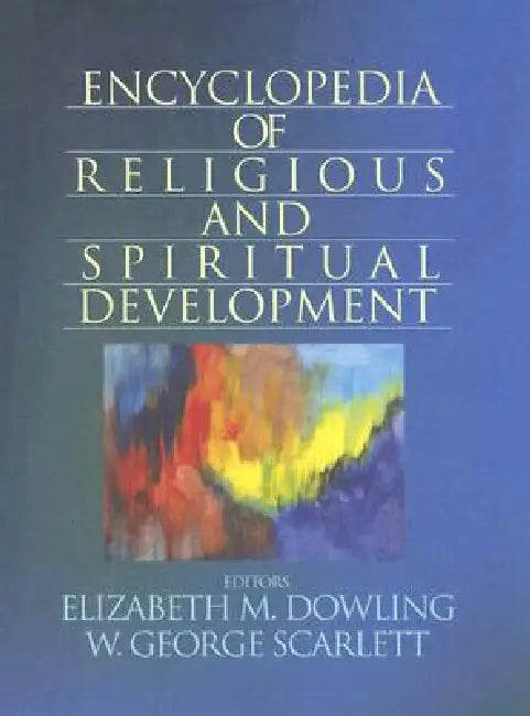 Buy Encyclopedia of Religious and Spiritual Development (English, Elizabeth M. Dowling | W. George Scarlett) — BookShops.in