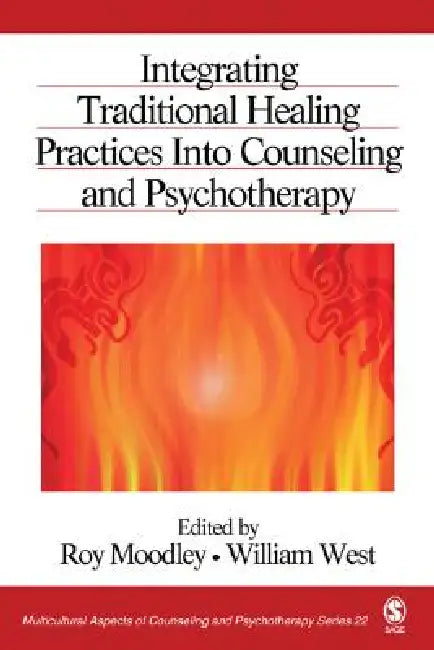 Buy Integrating Traditional Healing Practices Into Counseling and Psychotherapy (English, Roy Moodley | William West) — BookShops.in