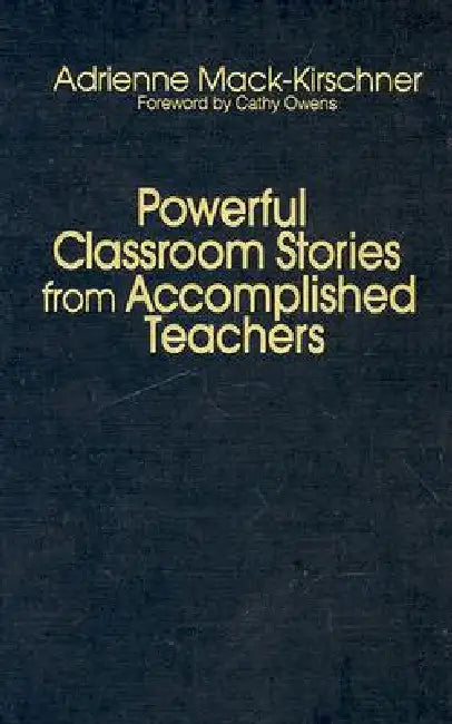 Buy Powerful Classroom Stories from Accomplished Teachers (English, Adrienne Mack-Kirschner) โ BookShops.in