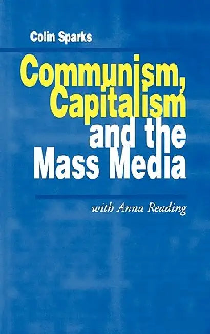 Buy Communism, Capitalism and the Mass Media (English, Colin Sparks) — BookShops.in