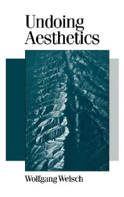 Buy Undoing Aesthetics (English, Wolfgang Welsch | Andrew Inkpin) — BookShops.in