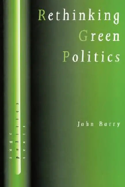 Buy Rethinking Green Politics (English, John Barry) โ BookShops.in