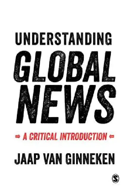 Buy Understanding Global News (English, Jaap Van Ginneken) — BookShops.in