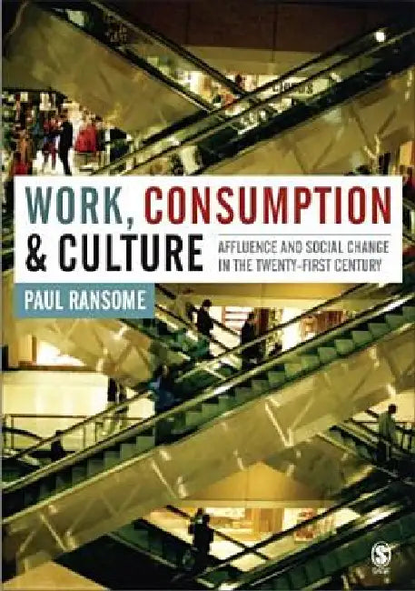 Buy Work, Consumption and Culture (English, Paul Ransome) โ BookShops.in