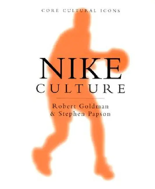 Buy Nike Culture (English, Robert Goldman | Stephen Papson) — BookShops.in