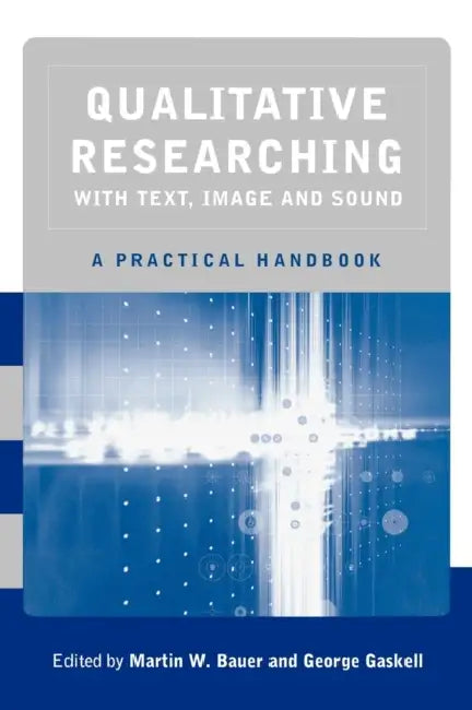 Buy Qualitative Researching with Text, Image and Sound (English, Martin W. Bauer | George D. Gaskell) — BookShops.in