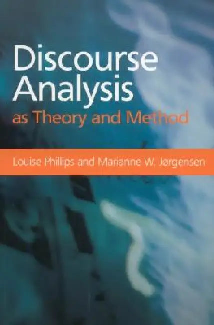 Buy Discourse Analysis as Theory and Method (English, Marianne W. Jorgensen | Louise J. Phillips) — BookShops.in