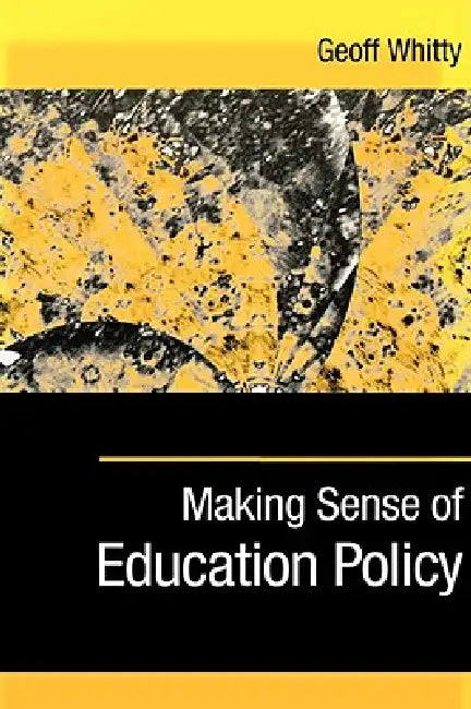 Buy Making Sense of Education Policy (English, Geoff Whitty) — BookShops.in