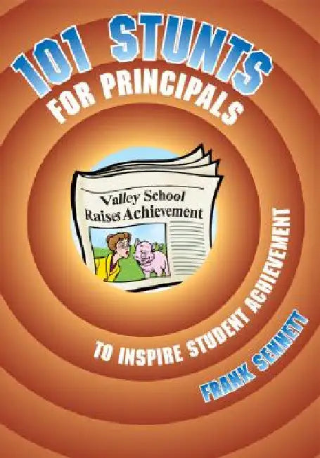 Buy 101 Stunts for Principals to Inspire Student Achievement (English, Frank Sennett) โ BookShops.in