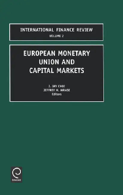 Buy European Monetary Union and Capital Markets (English, J. Jay Choi | J. Wrase) — BookShops.in
