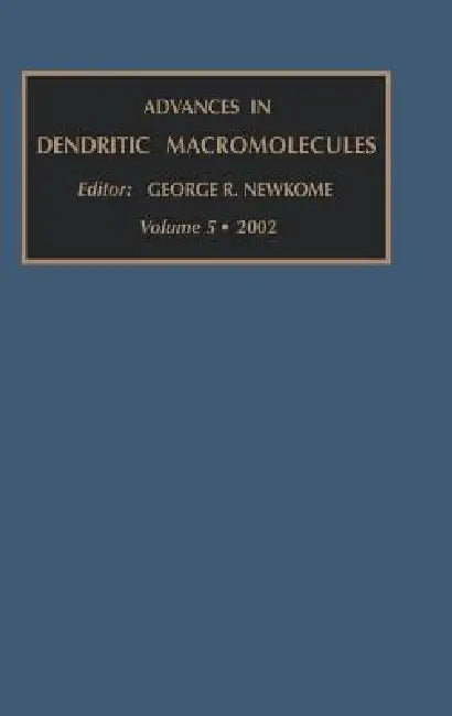 Buy Advances in Dendritic Macromolecules (English, G. R. Newkome) — BookShops.in
