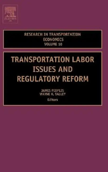 Buy Transportation Labor Issues and Regulatory Reform (English, James H. Peoples | Wayne K. Talley) — BookShops.in